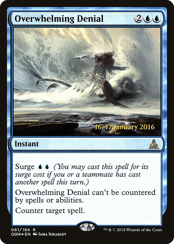 Overwhelming Denial (PRE-061) - Oath of the Gatewatch Promos Foil