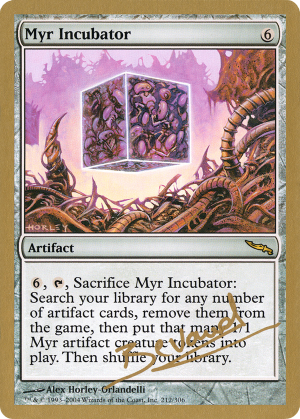 Myr Incubator - 2004 Manuel Bevand (MRD) (WCD-) - World Championship Decks 2004