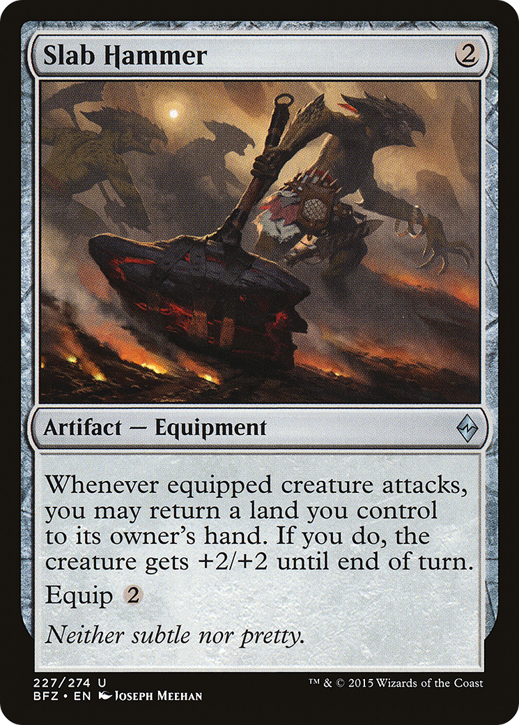 Slab Hammer (BFZ-227) - Battle for Zendikar