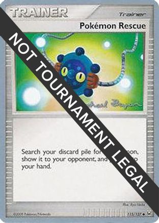 Pokemon Rescue - 2010 (Mychael Bryan) 115  World Championship Decks - Uncommon