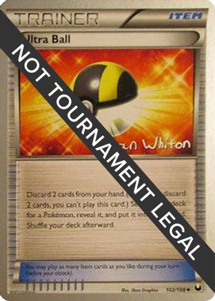 Ultra Ball - 2013 (Ian Whiton) 102  World Championship Decks - Uncommon