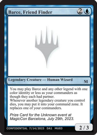 Barce, Friend Finder (-) - Un-Known Event Playtest Cards