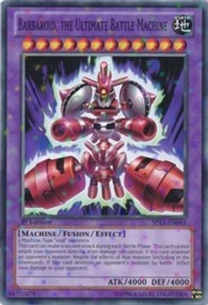 Barbaroid, the Ultimate Battle Machine (Starfoil) (SP13-EN045) - Star Pack 2013 1st Edition