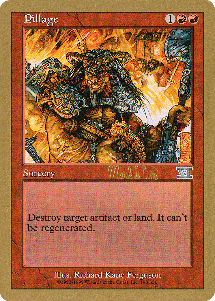 Pillage - 1999 Mark Le Pine (6ED) (WCD-) - World Championship Decks 1999