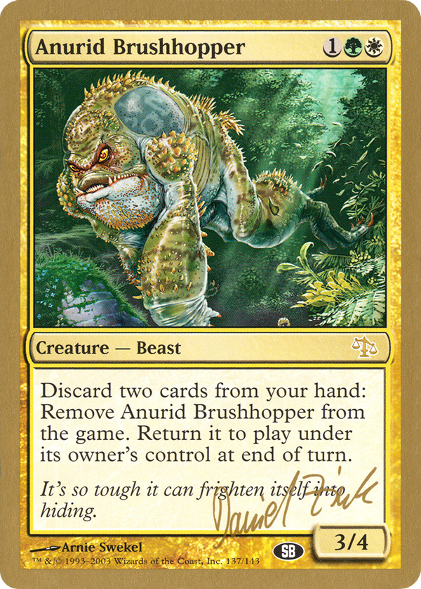 Anurid Brushhopper - 2003 Daniel Zink (JUD) (SB) (WCD-) - World Championship Decks 2003